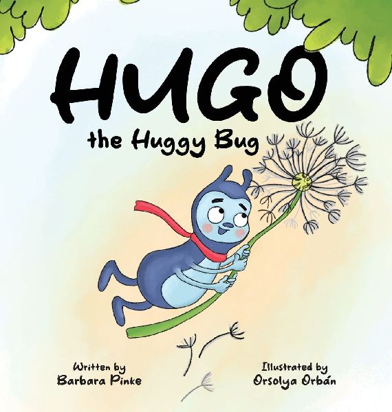 Hugo the Huggy Bug - A Rhyming Bug Book for Kids: A Childrens Book about Body Boundaries and Friendship