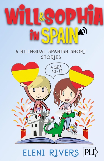 Will & Sophia in Spain: 6 Bilingual Spanish Short Stories for Kids Ages 10-12. Get to Know the Spanish Culture, Learn Spanish and Values for your Life including Audios and Exercises