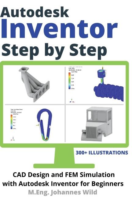 Autodesk Inventor | Step by Step: CAD Design and FEM Simulation with Autodesk Inventor for Beginners