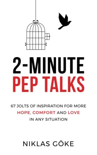 2-Minute Pep Talks 67 Jolts of Inspiration for More Hope, Comfort, and Love in Any Situation