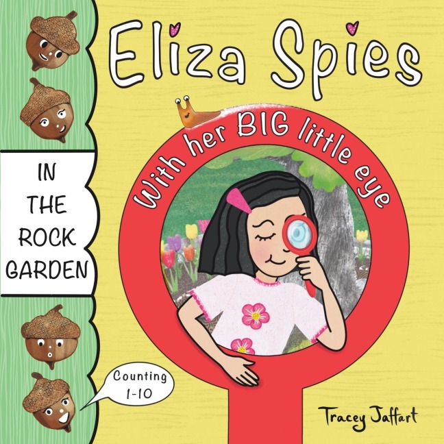 Eliza Spies With Her Big Little Eye: In The Rock Garden (Outdoor-Themed Counting Book)