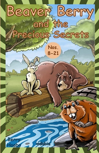 Beaver Berry and the Precious Secrets Nos. 8-21
