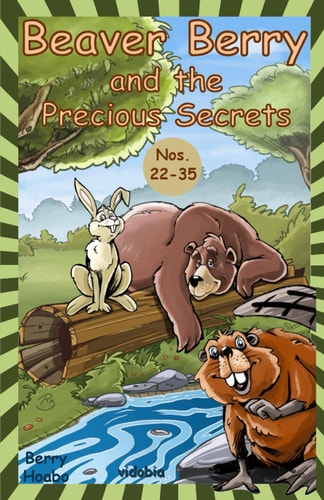 Beaver Berry and the Precious Secrets Nos. 22-35