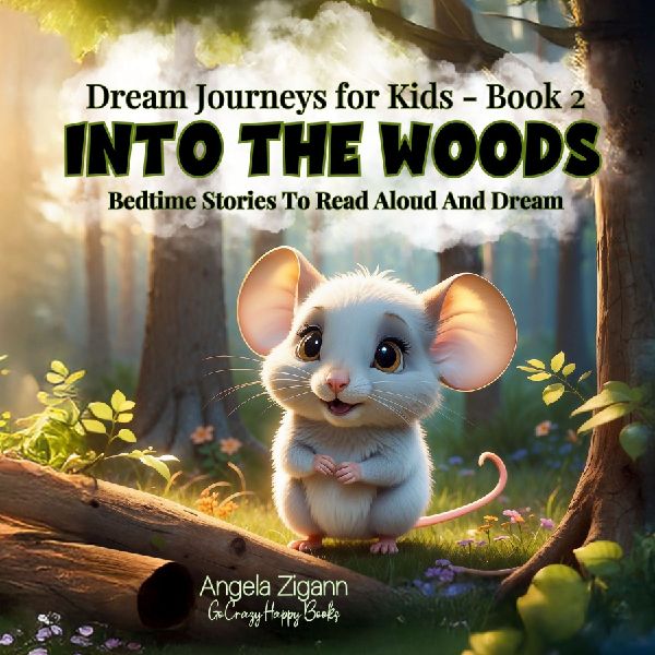 Into the Woods: Bedtime stories to read aloud and dream (Dream Journeys for Kids - Book 2)