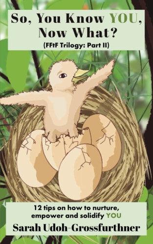 So, You know YOU, Now What? (FFtF Trilogy: Part II)