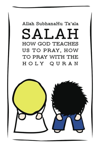 Salah How God Teaches Us To Pray, How To Pray With The Holy Quran