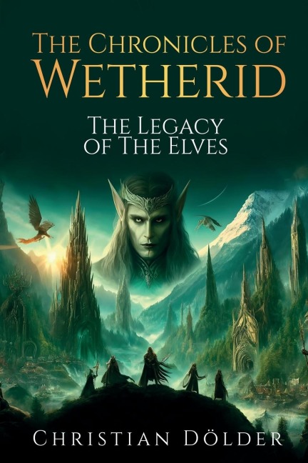 The Chronicles of Wetherid: The Legacy of the Elves