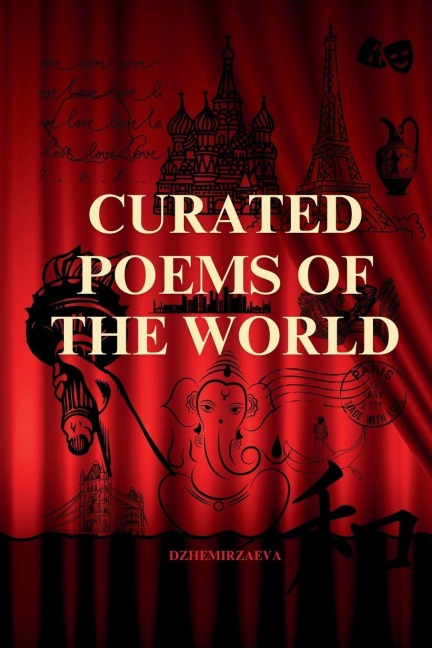Curated Poems of the World: Pushkin, Eminescu, Shakespeare, Victor Hugo, Baudelaire, Rumi, Alighieri, Homer, Walt Whitman, Gumilev, Omar Khayyam