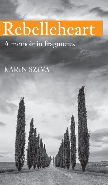 REBELLEHEART - A Memoir in Fragments