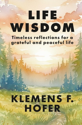 Life Wisdom Timeless Reflections for a Grateful and Peaceful Life.