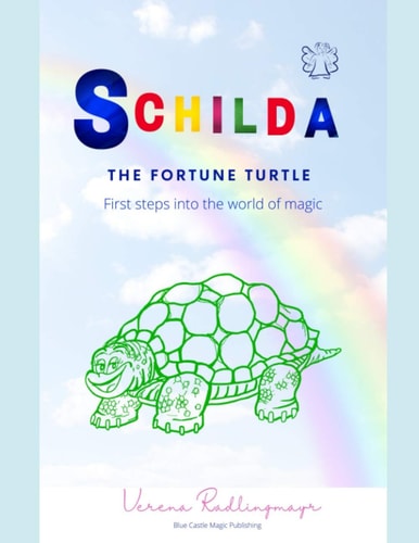 Schilda, the Fortune Turtle First Steps Into the World of Magic