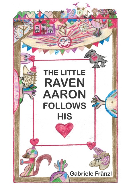 THE LITTLE RAVEN AARON FOLLOWS HIS HEART