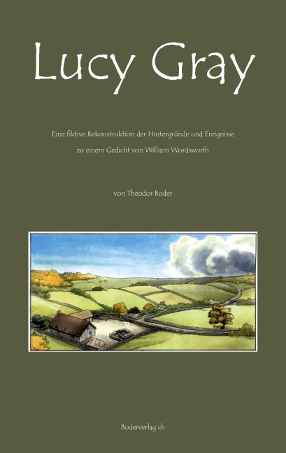 Lucy Gray: Fiktive Rekonstruktion der Hintergründe und Ereignisse zu einem Gedicht von William Wordsworth