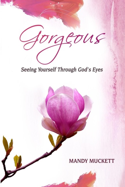Gorgeous: Seeing Yourself Through Gods Eyes