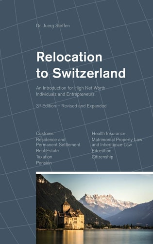 Relocation to Switzerland An Introduction for High Net Worth Individuals and Entrepreneurs