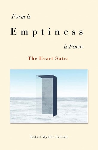 Form Is... Emptiness ... Is Form The Heart Sutra