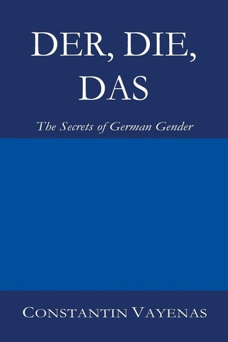 Der, Die, Das The Secrets of German Gender