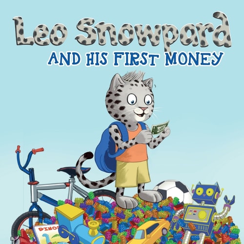 Leo Snowpard And His First Money (Paperback, Us Dollar): Leo Snowpard: and His First Money