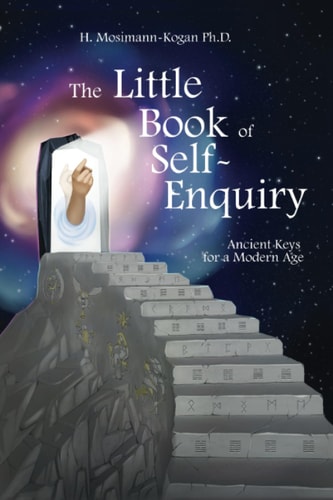 The Little Book of Self-Enquiry Ancient Keys for a Modern Age