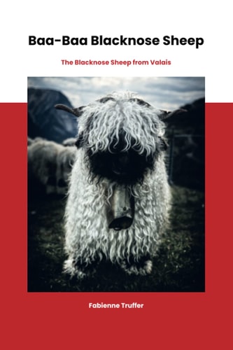 Baa-Baa Blacknose Sheep The Blacknose Sheep from Valais
