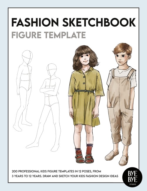 Fashion Sketchbook Kids Figure Template: Over 200 kids fashion figure templates - from age 3 - 12