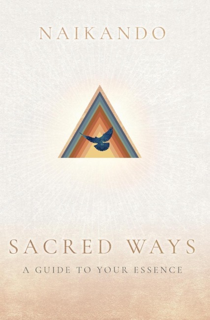 Sacred Ways A Guide to Your Essence