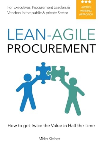 Lean-Agile Procurement How to Get Twice the Value in Half the Time