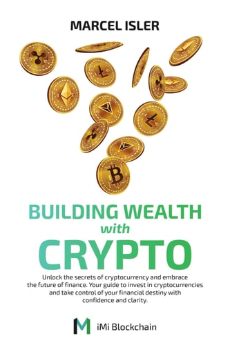 Building Wealth with Crypto Unlock the Secrets of Cryptocurrency and Embrace the Future of Finance.