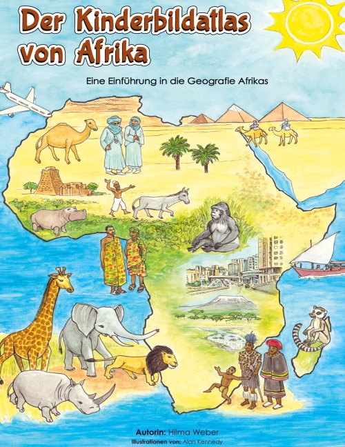 Die Kinderbildatlas von Afrika: Eine Einfu¿hrung in die Geografie Afrikas