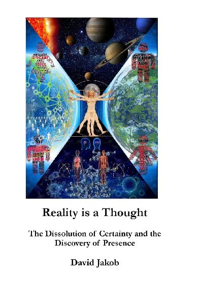 Reality Is a Thought: The Dissolution of Certainty and the Discovery of Presence