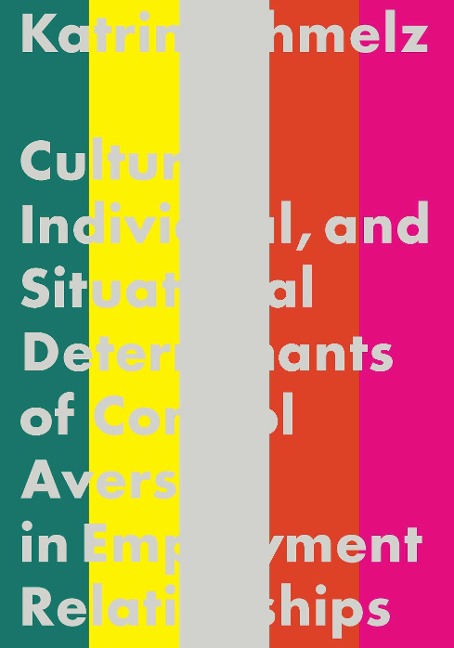 Cultural, Individual, and Situational Determinants of Control Aversion in Employment Relationships