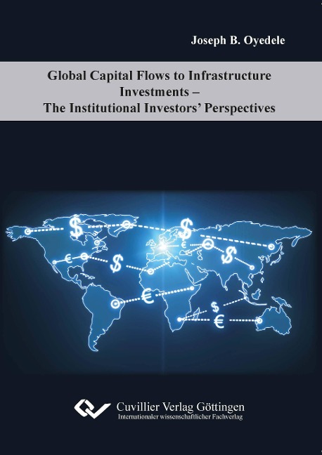 Global Capital Flows to Infrastructure Investments. The Institutional Investors Perspectives