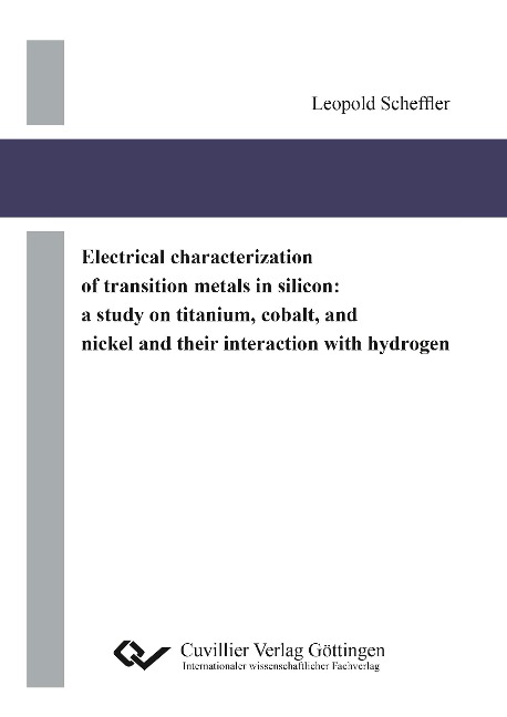 Electrical characterization of transition metals in silicon:: a study on titanium, cobalt, and nickel and their interaction with hydrogen