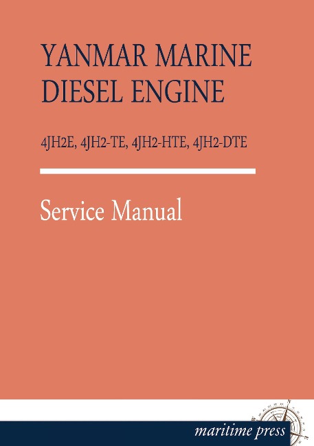YANMAR MARINE DIESEL ENGINE 4JH2E, 4JH2-TE, 4JH2-HTE, 4JH2-DTE: Service Manual