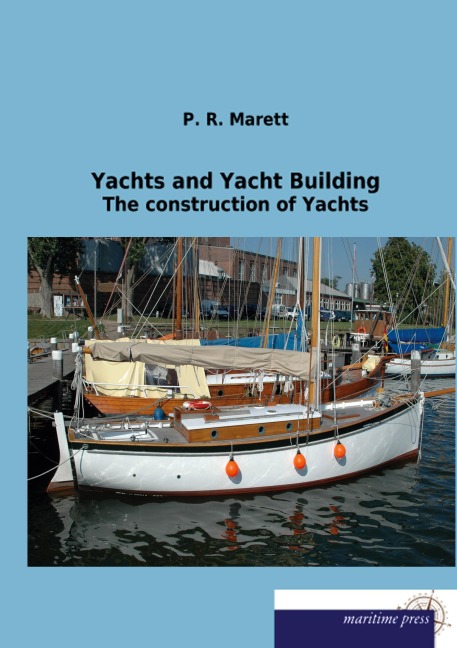 Yachts and Yacht Building: The construction of Yachts