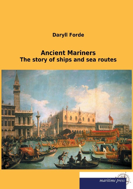 Ancient Mariners: The story of ships and sea routes