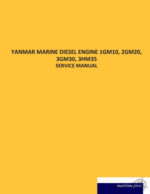 YANMAR MARINE DIESEL ENGINE 1GM10, 2GM20, 3GM30, 3HM35: SERVICE MANUAL