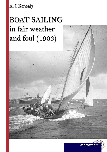 Boat Sailing in fair weather and foul: with illustrations and diagrams
