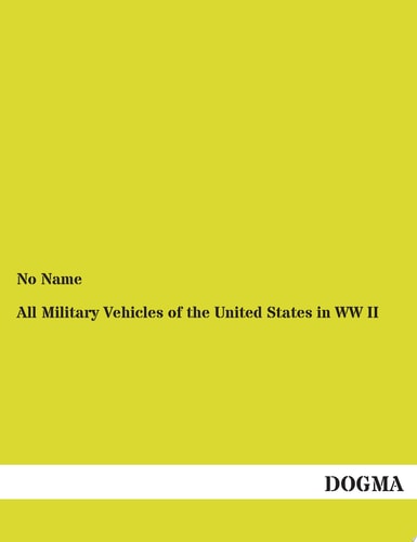 All Military Vehicles of the United States in WW II