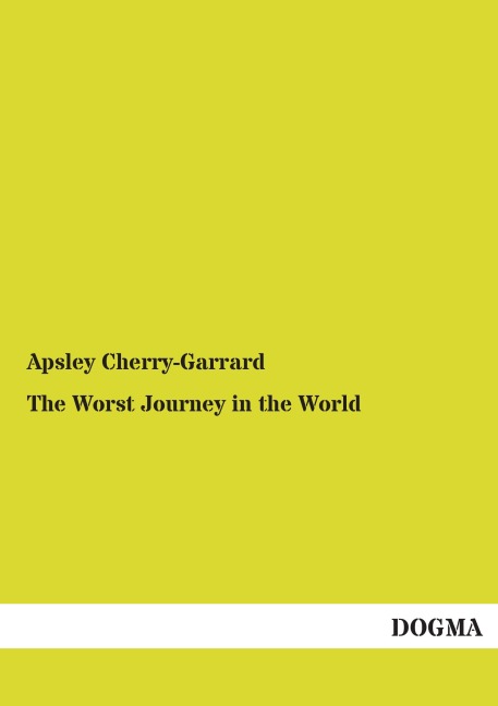 The Worst Journey in the World: Antarctic Journey 1910-1913. Volume I+II