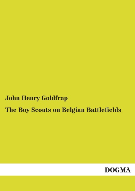 The Boy Scouts on Belgian Battlefields: (1915)
