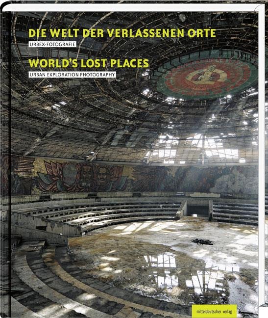 Die Welt der verlassenen Orte: Urbex-Fotografie