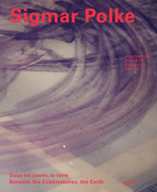 Sous les pavés, la terre / Beneath the Cobblestones, the Earth: Sigmar Polke