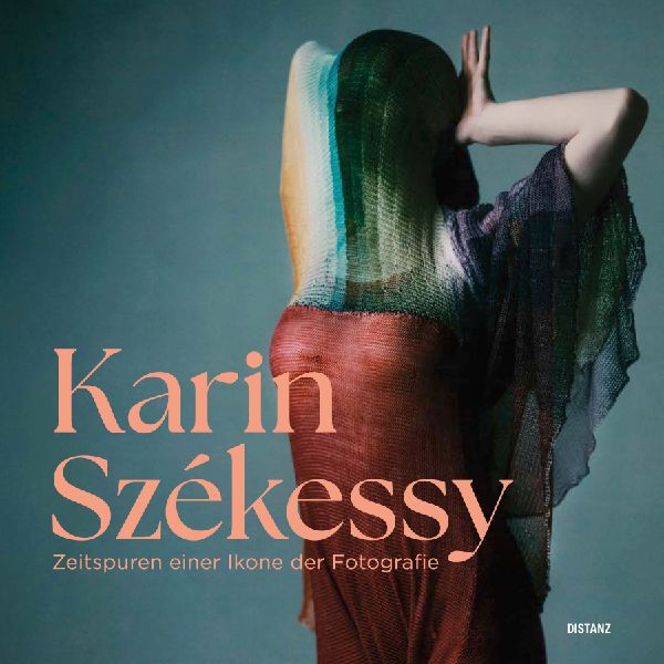 Zeitspuren einer Ikone der Fotografie: Karin Székessy