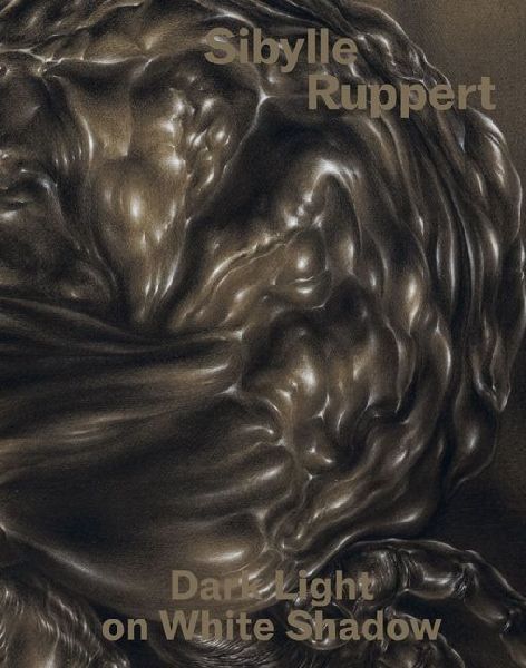 Dark Light on White Shadow: Sibylle Ruppert
