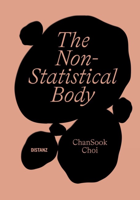 The Non-Statistical Body: Chan Sook Choi
