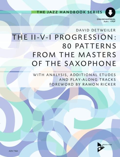 The II-V-I Progression: 80 Patterns from the Masters of the Saxophone: With Analysis, Additional Etudes and Play-Along Tracks. Saxophon in B und Es. Lehrbuch