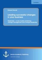Leading successful changes in your business: Peakmake - A new model combining change management and change leadership