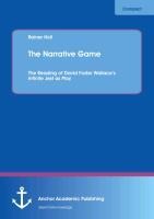 The Narrative Game: The Reading of David Foster Wallaces Infinite Jest as Play