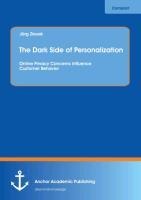 The Dark Side of Personalization: Online Privacy Concerns influence Customer Behavior